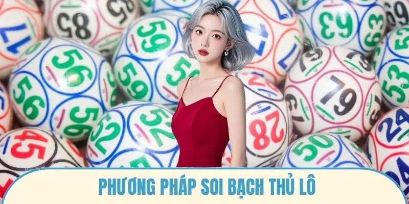 Phương pháp soi bạch thủ lô