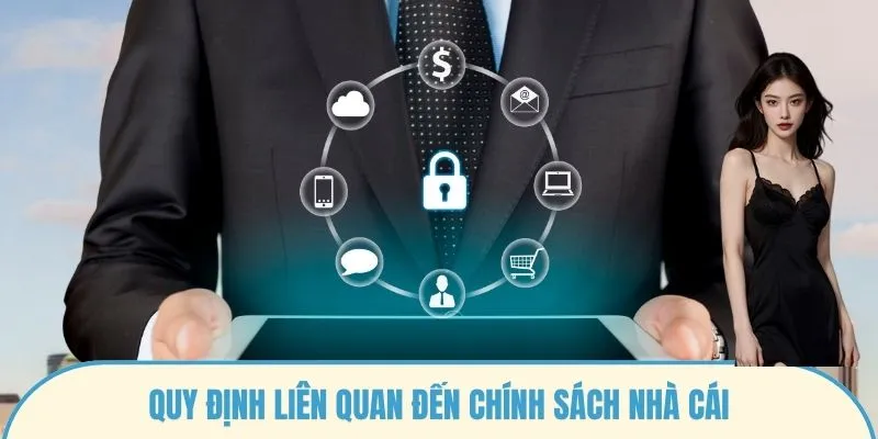 Quy định liên quan đến chính sách nhà cái