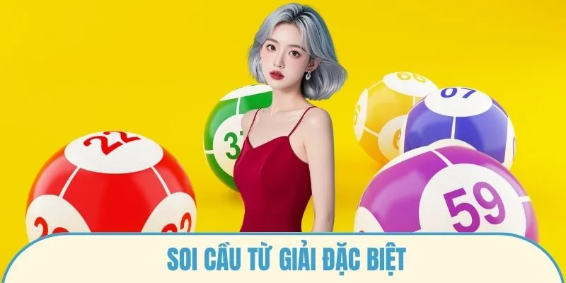 Soi cầu từ giải đặc biệt