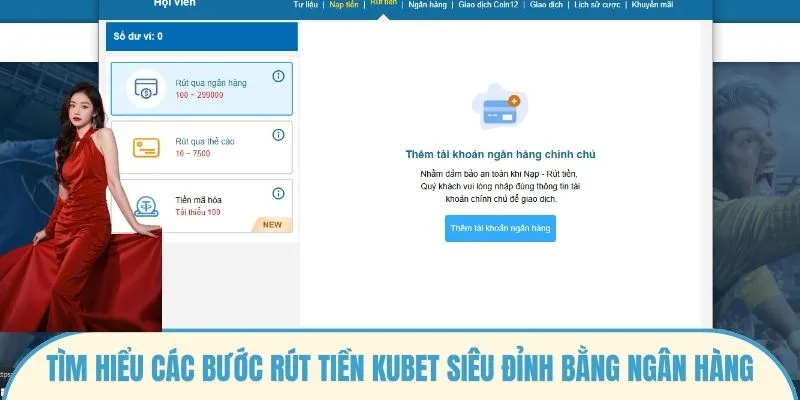 Tìm hiểu các bước rút tiền KUBET siêu đỉnh bằng ngân hàng