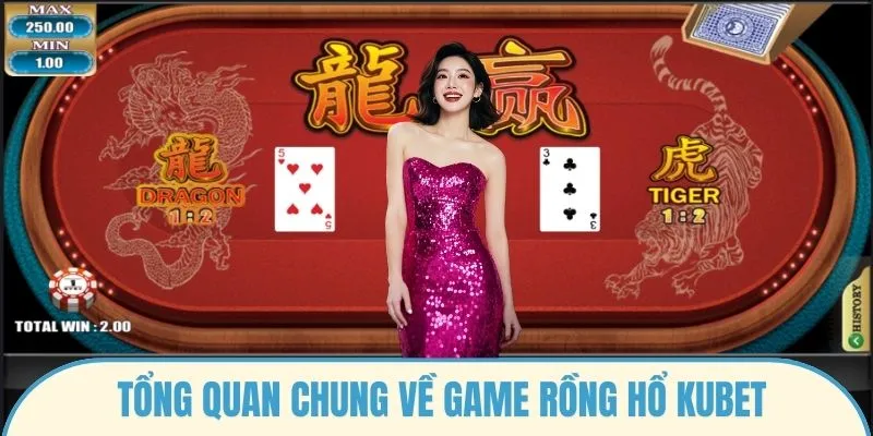Tổng quan chung về game Rồng hổ Kubet